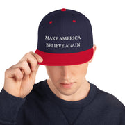 Make America Believe Again - Snapback Hat